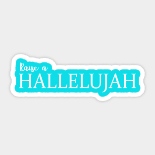 Raise a Hallelujah Sticker